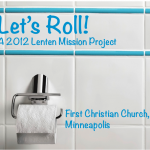 Let’s Roll!  A 2012 Lenten Mission Project